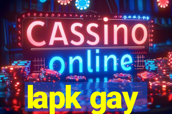 lapk gay